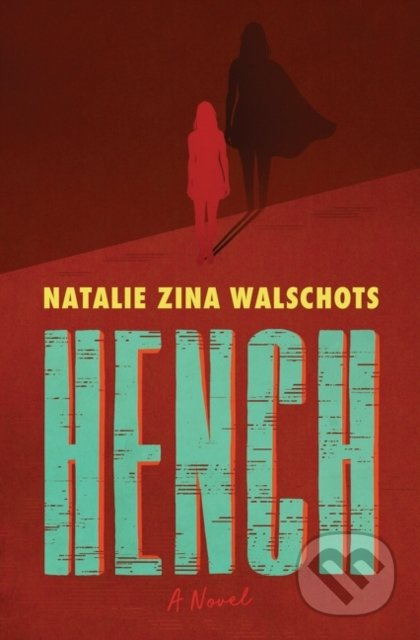 Hench (A Novel) - Natalie Zina Walschots - kniha z kategorie Sci-fi