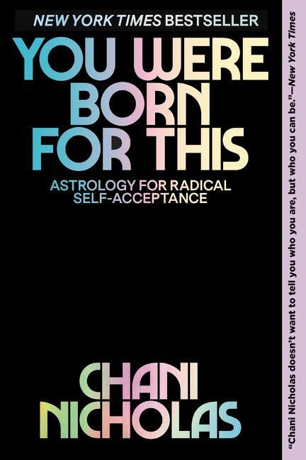 You Were Born for This (Astrology for Radical Self-Acceptance)