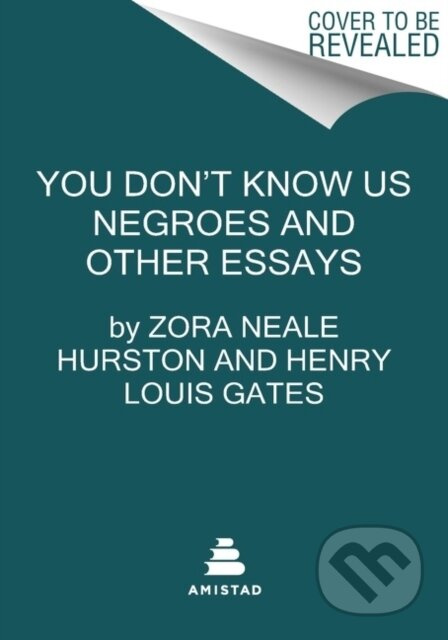 You Don't Know Us Negroes and Other Essays - Genevieve West, Zora Neale Hurston, Jr. Henry Louis Gates