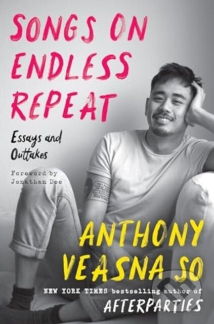 Songs on Endless Repeat (Essays and Outtakes) - Anthony Veasna So - kniha z kategorie Společenská beletrie