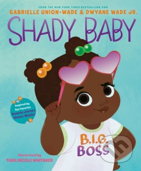 Shady Baby - Dwyane Wade, Gabrielle Union