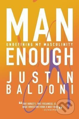 Man Enough: Undefining My Masculinity - Justin Baldoni