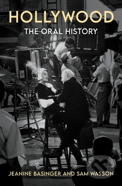 Hollywood: The Oral History - Jeanine Basinger, Sam Wasson
