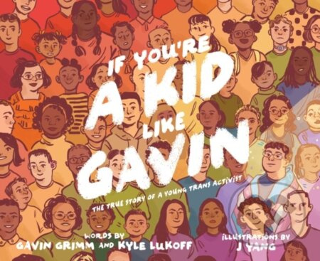 If You're a Kid Like Gavin (The True Story of a Young Trans Activist)