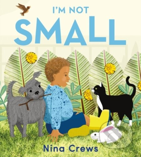 I'm Not Small - Nina Crews