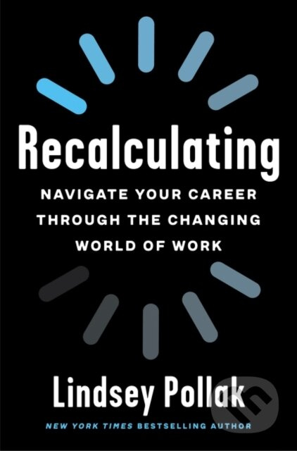 Recalculating (Navigate Your Career Through the Changing World of Work) - kniha z kategorie Byznys a management
