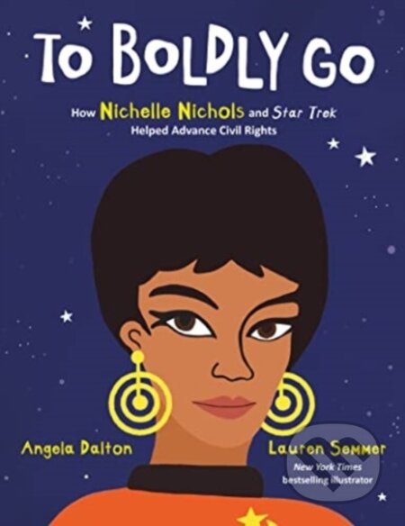 To Boldly Go: How Nichelle Nichols and Star Trek Helped Advance Civil Rights