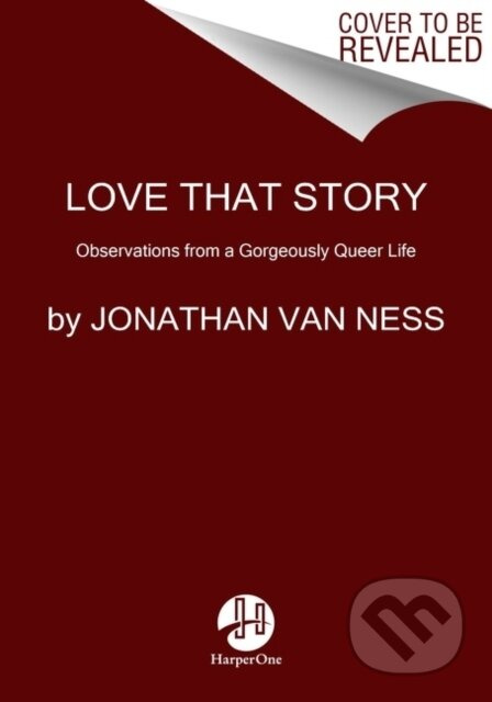 Love That Story (Observations from a Gorgeously Queer Life)