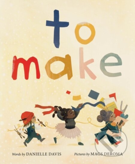 To Make - Danielle Davis - kniha z kategorie Pro děti