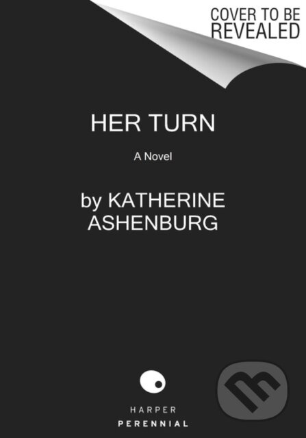 Her Turn (A Novel) - Katherine Ashenburg