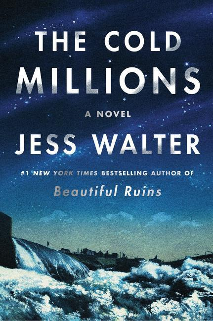 The Cold Millions (A Novel) - Jess Walter