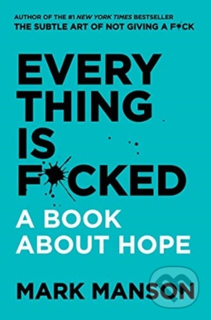 Everything Is F*cked (A Book About Hope) - Mark Manson - kniha z kategorie Psychologie