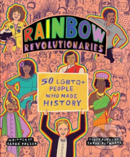 Rainbow Revolutionaries (Fifty LGBTQ+ People Who Made History) - kniha z kategorie Pro děti