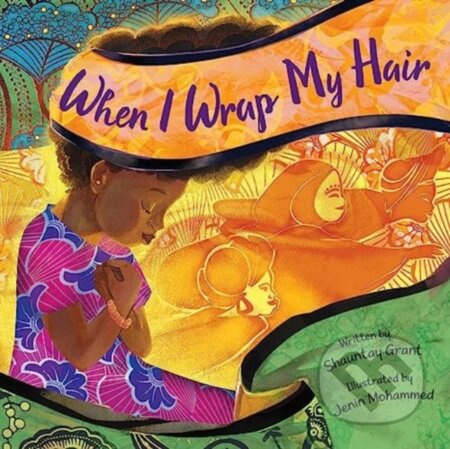 When I Wrap My Hair - Grant Shauntay - kniha z kategorie Pro děti