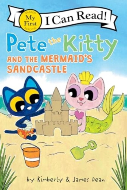 Pete the Kitty and the Mermaid's Sandcastle - Dean James, Kimberly Dean