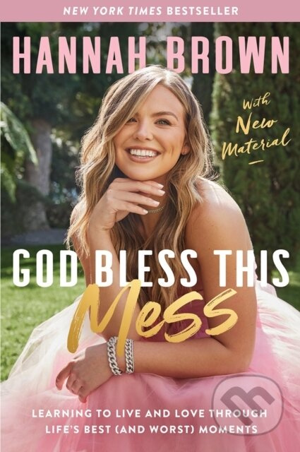 God Bless This Mess (Learning to Live and Love Through Life's Best (and Worst) Moments) - kniha z kategorie Filozofie