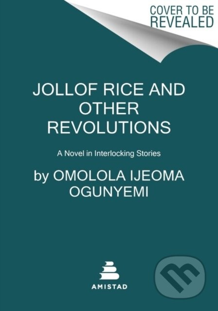 Jollof Rice and Other Revolutions (A Novel in Interlocking Stories)