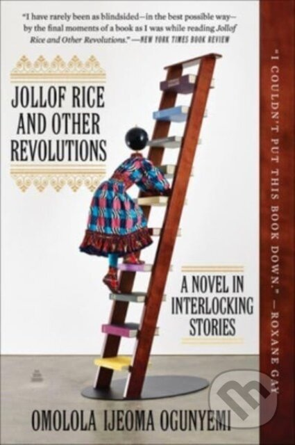 Jollof Rice and Other Revolutions (A Novel in Interlocking Stories)