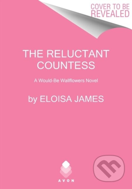 The Reluctant Countess (A Would-Be Wallflowers Novel)