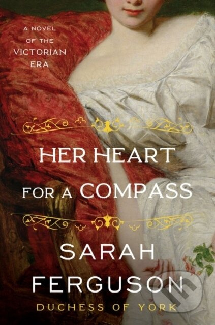 Her Heart for a Compass (A Novel) - Sarah Ferguson