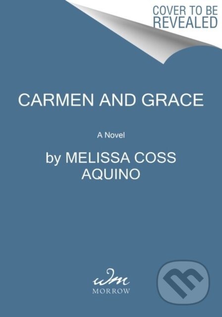 Carmen and Grace (A Novel) - Melissa Coss Aquino - kniha z kategorie Společenská beletrie