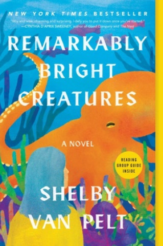 Remarkably Bright Creatures (A Novel) - Shelby Van Pelt