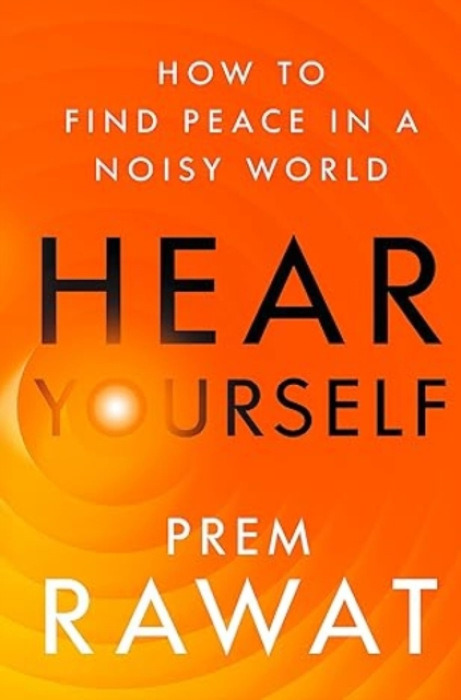 HarperCollins Publishers Inc Hear Yourself - Rawat, Prem