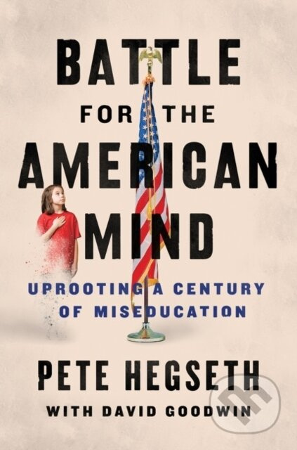 Battle for the American Mind (Uprooting a Century of Miseducation)