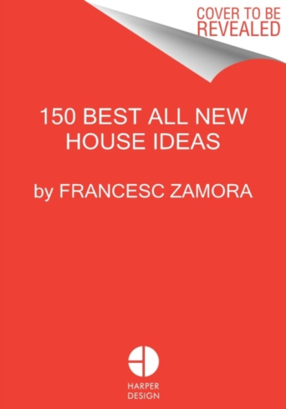 150 Best All New House Ideas - Francesc Zamora