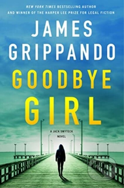 Goodbye Girl (A Jack Swyteck Novel) - Grippando James - kniha z kategorie Detektivky, thrillery a horory