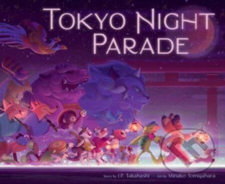Tokyo Night Parade - J.P. Takahashi - kniha z kategorie Pro děti