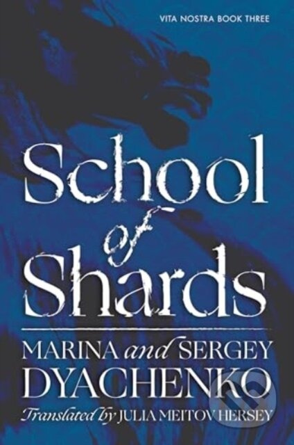 School of Shards (A Novel) - Marina & Sergey Dyachenko - kniha z kategorie Společenská beletrie