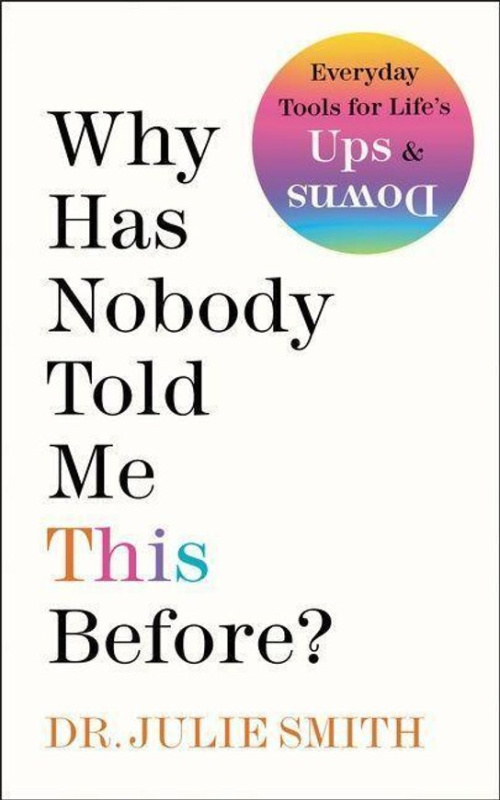 Why Has Nobody Told Me This Before? -  Dr. Julie Smith