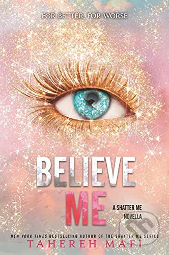 Believe Me - Tahereh Mafi - kniha z kategorie Fantasy