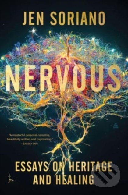 Nervous (Essays on Heritage and Healing) - Jen Soriano
