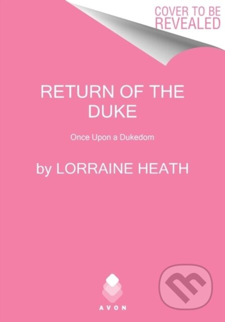 The Return of the Duke (Once Upon a Dukedom) - Lorraine Heath