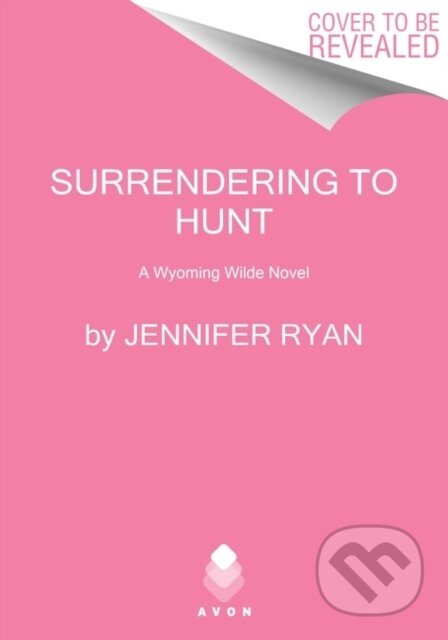 Surrendering to Hunt (A Wyoming Wilde Novel) - Jennifer Ryan