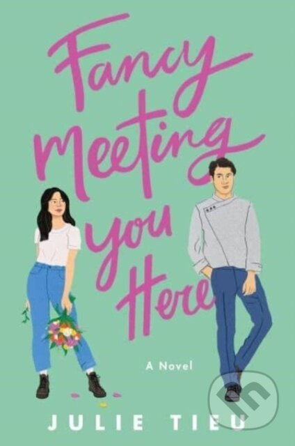Fancy Meeting You Here (A Novel) - Tieu Julie - kniha z kategorie Romantika