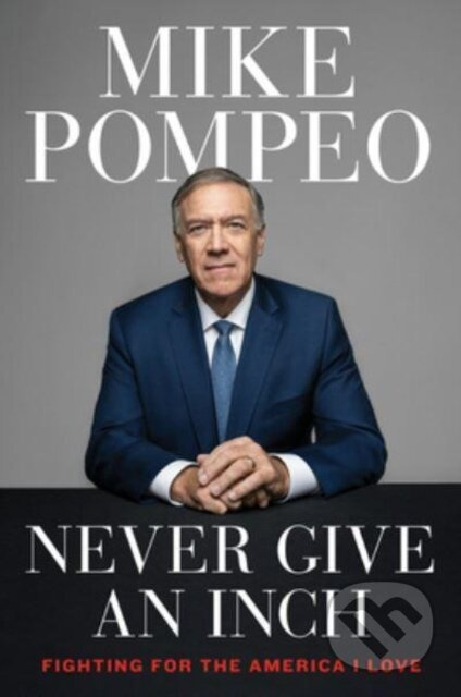 Never Give an Inch (Fighting for the America I Love) - kniha z kategorie Humanitní a společenské vědy