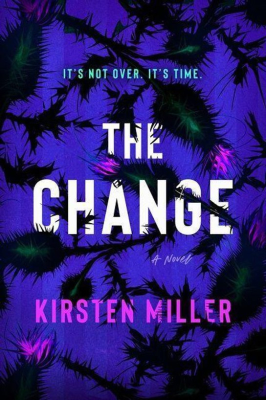 The Change (A Novel) - Kirsten Miller