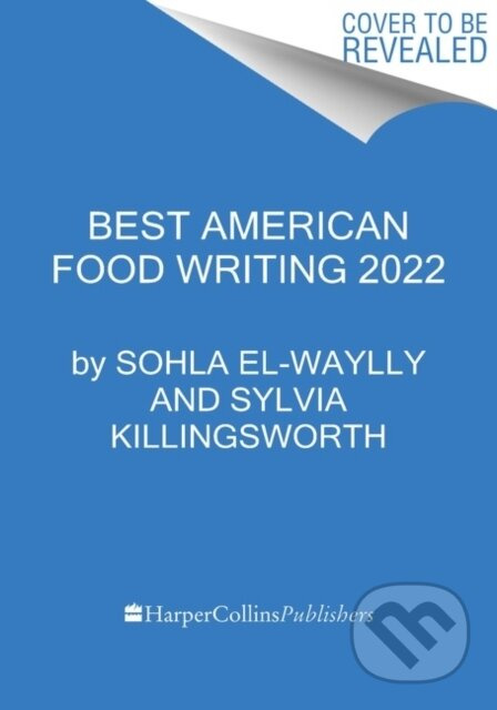 The Best American Food Writing 2022 - Silvia Killingsworth, Sohla El-Waylly - kniha z kategorie Zdraví a životní styl