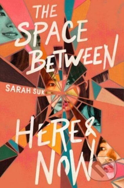 The Space between Here & Now - Sarah Suk - kniha z kategorie Pro děti