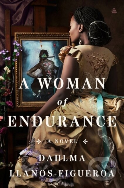 A Woman of Endurance (A Novel) - Dahlma Llanos-Figueroa