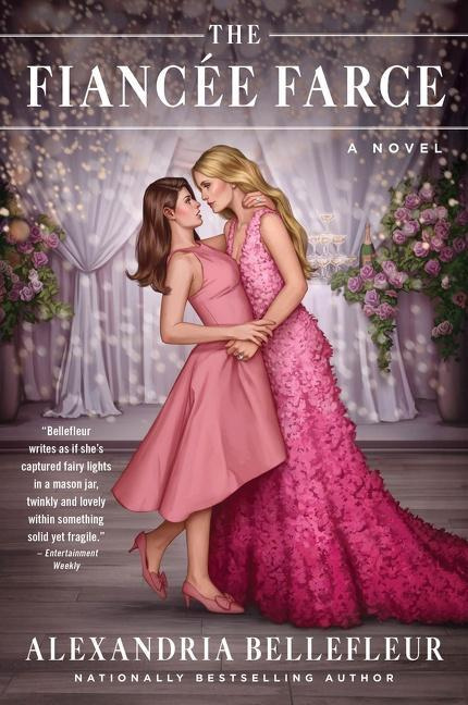 The Fiancee Farce (A Novel) - Alexandria Bellefleur