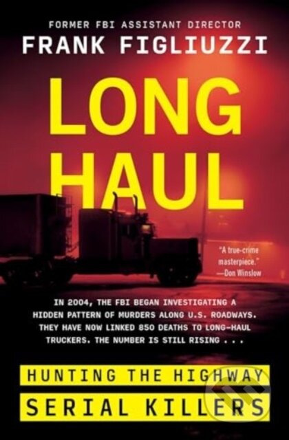 Long Haul (Hunting the Highway Serial Killers) - Figliuzzi Frank - kniha z kategorie Humanitní a společenské vědy