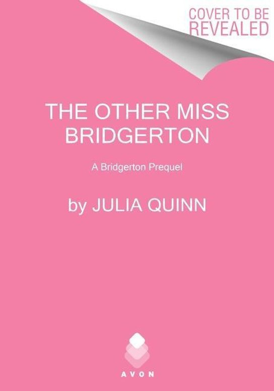 A Other Miss Bridgerton (A Bridgerton Prequel) - Julia Quinn