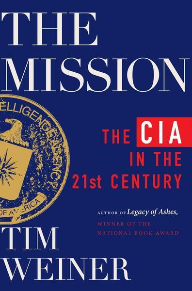 The Mission -  Tim Weiner