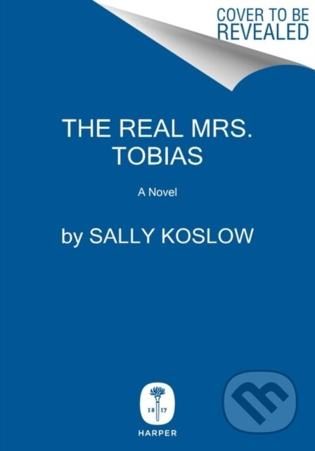 The Real Mrs. Tobias (A Novel) - Sally Koslow