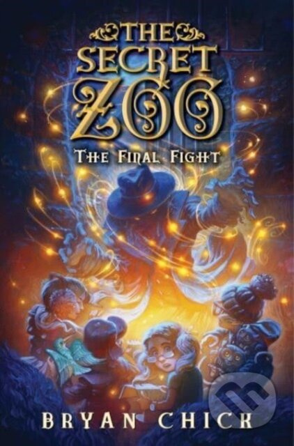 The Secret Zoo: The Final Fight - Chick Bryan - kniha z kategorie Pro děti