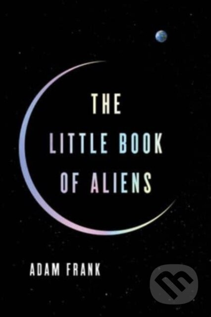 The Little Book of Aliens - Adam Frank